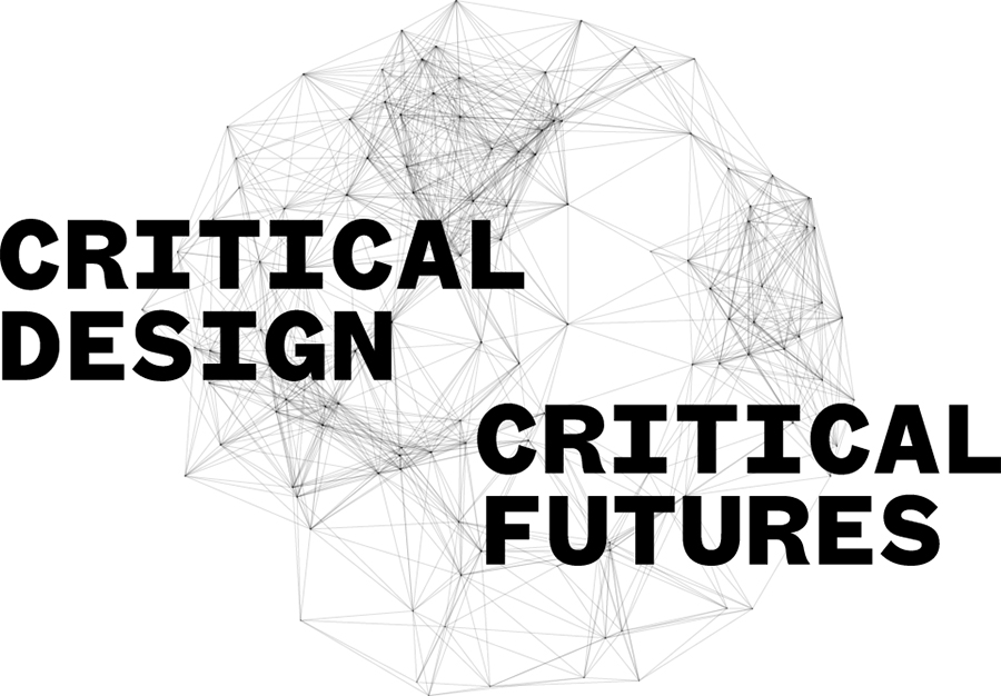Critical Design / Critical Futures