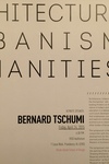 Architecture, Urbanism, and the Humanities Symposium | Keynote Lecture: Bernard Tschumi by Architecture Department, Laura Briggs, Dietrich Neumann, and Bernard Tschumi