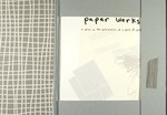 Paper Works: a play on the possibilities of a piece of paper by Jennifer Grimyser