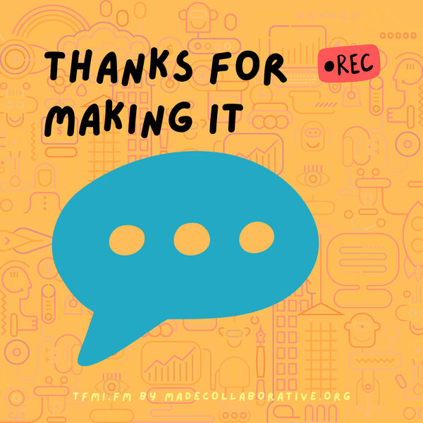 Thanks for Making It | a design engineering podcast