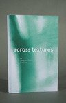 across textures by Genevieve Marsh, Elio Icaza, Fleet Library, and Special Collections