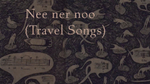 Nee ner noo (Travel Sounds) by Sophia Brown, Special Collections, and Fleet Library