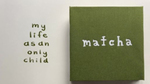matcha by Hannah Chang, Special Collections, and Fleet Library