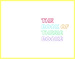 The Book of Thesis Books by Elizabeth Leeper, Jennifer Liese, and Center for Arts & Language