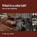 Faculty Fellow Eric Anderson | What is a Color Lab? Sites and Practices of Design Research