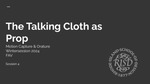 Session 4 | The Talking Cloth as Prop