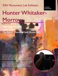 Movement Lab Lunchtime Presentations: Hunter Whitaker-Morrow by Hunter Whitaker-Morrow and Movement Lab