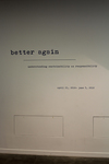 Better Again by Campus Exhibitions