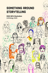 Something Around Storytelling | RISD MFA Illustration Anthology 2025