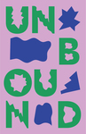 UNBOUND 2018 Poster by RISD Unbound, Fleet Library, and Olivia de Salve Villedieu