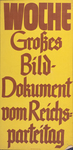 Woche / Großes Bild-Dokument vom Reichs=parteitag by Richard Blank, Fleet Library, and Visual + Material Resources