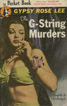 The G-String Murders by Gypsy Rose Lee, Visual + Material Resources, and Fleet Library