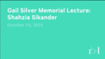 40th Annual Gail Silver Memorial Lecture: Shazia Sikandar