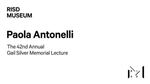 42nd Annual Gail Silver Memorial Lecture: Paola Antonelli