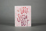 The Last Sugar Beet by Bella Carlos, Fleet Library, and Special Collections