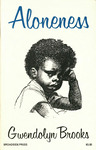 Aloneness by Gwendolyn Brooks, Leroy Foster, Special Collections, and Fleet Library