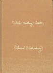 While Nothing Lasts by Edward Cushenberry, Special Collections, and Fleet Library