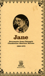 Jane: Documents from Chicago's Clandestine Abortion Service 1968-1973 by Special Collections, Fleet Library, and Judith Arcana