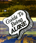 Guide to Being Alone by Special Collections, Fleet Library, and Julia Arredondo