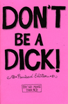 Don't Be a Dick! by Special Collections, Fleet Library, and P. Brown