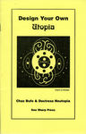 Design Your Own Utopia by Special Collections, Fleet Library, Chaz Bufe, and Doctress Neutopia