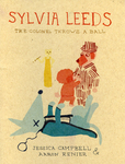 Sylvia Leeds : The Colonel Throws a Ball by Special Collections, Fleet Library, Jessica Campbell, and Arron Renier