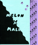 Melon x Mall by Special Collections, Fleet Library, and Mimi Chrzanowski