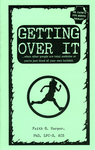 Getting over it : ... when other people are total assholes or you're just tired of your own bullshit by Special Collections, Fleet Library, and Faith G. Harper