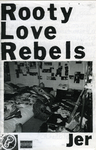 Rooty Love Rebels by Special Collections, Fleet Library, and Jer
