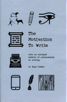 The Motivation to Write : with an abridged history of advancments in writing