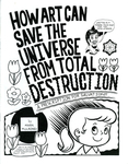 How Art Can Save the Universe From Total Destruction : A Prescription for Salvation!