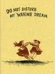 Do Not Disturb My Waking Dream by Special Collections, Fleet Library, and Laura Park
