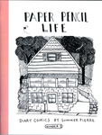 Paper Pencil Life : Diary Comics by Special Collections, Fleet Library, and Summer Pierre