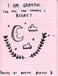 I Am Grateful for All the Things I Regret : Poems by Special Collections, Fleet Library, and Hattie Porter