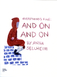 Everything's Fine : And On And On by Special Collections, Fleet Library, and Anna Sellheim