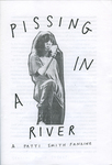 Pissing in a River : A Patti Smith Fanzine by Special Collections, Fleet Library, and Cherry Styles