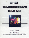 What Tolokonikkova Told Me: Notes from Read & Riot, a Pussy Riot Guide to Activism by Special Collections, Fleet Library, and Nike Desis