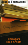 Library Excavations : Chicago's Filed Artists by Special Collections, Fleet Library, and Marc Fischer