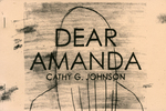 Dear Amanda by Special Collections, Fleet Library, and Cathy G. Johnson