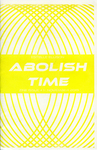 Abolish Time by Special Collections, Fleet Library, and Estelle Ellison