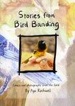 Stories From Bird Banding by Special Collections, Fleet Library, and Aya Rothwell