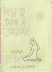 How to Tame a Jaguar by Special Collections, Fleet Library, and Ashley Castañeda