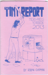 The Tiny Report: micropress yearbook 2013 by Special Collections, Fleet Library, and Robyn Chapman
