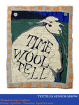 2021 Time Wool Tell | Textiles Senior Exhibition by Campus Exhibitions and Textiles Department